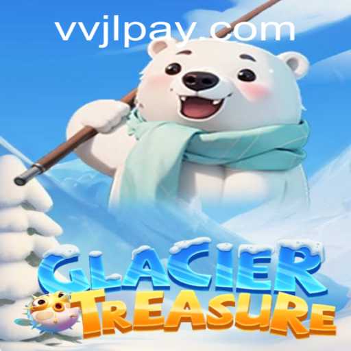 Unveiling the Adventure of GlacierTreasure: Explore the Icy Realms with VVJL.COM